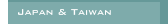 Japan & Taiwan